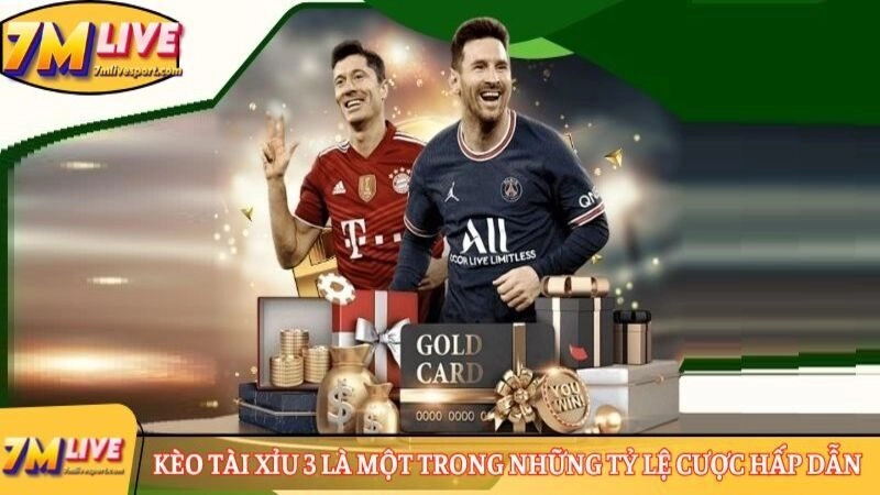 Kèo Tài Xỉu 3 là một trong những tỷ lệ cược hấp dẫn