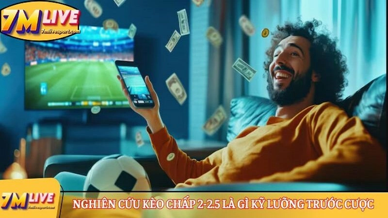Nghiên cứu kèo chấp 2-2.5 là gì 
